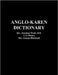 Anglo-Karen Dictionary by Jonathan Wade, J. G. Binney, George Blackwell