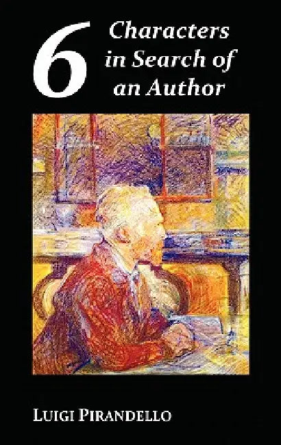 Six Characters in Search of an Author by Luigi Pirandello, Edward Storer