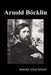 Arnold Böcklin (Illustrated Edition) by Heinrich Alfred Schmid