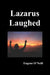 Lazarus Laughed: A Play for Imaginative Theatre by Eugene Gladstone O'Neill