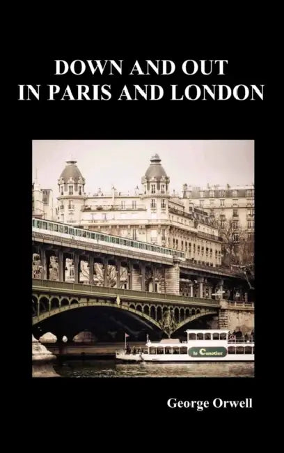 Down and Out in Paris and London by Maria Eriksson Baaz