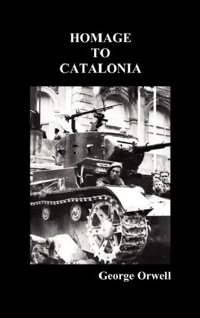 Homage To Catalonia by George Orwell