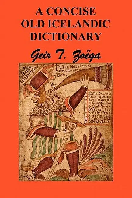 A Concise Dictionary of Old Icelandic by Geir T. Zoga, Geir T. Zoega