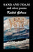 Sand and Foam and Other Poems by Kahlil Gibran