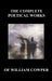 The Complete Poetical Works of William Cowper. (with Life and Critical Notice of His Writings) by William Cowper
