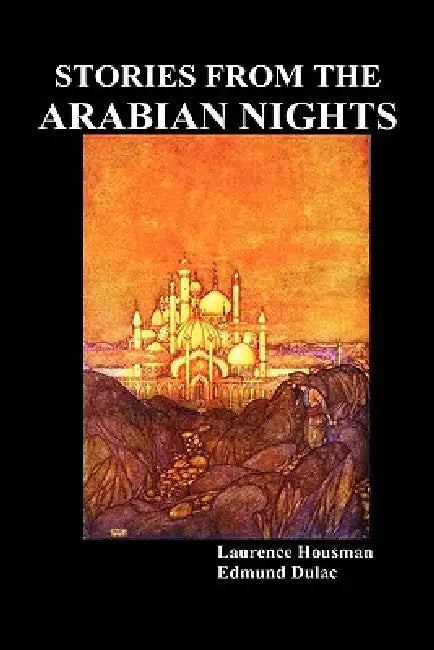 Stories from the Arabian Nights by Laurence Housman, Edward Dulac