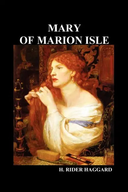 Mary of Marion Isle by H. Rider Haggard, Henry Rider Haggard