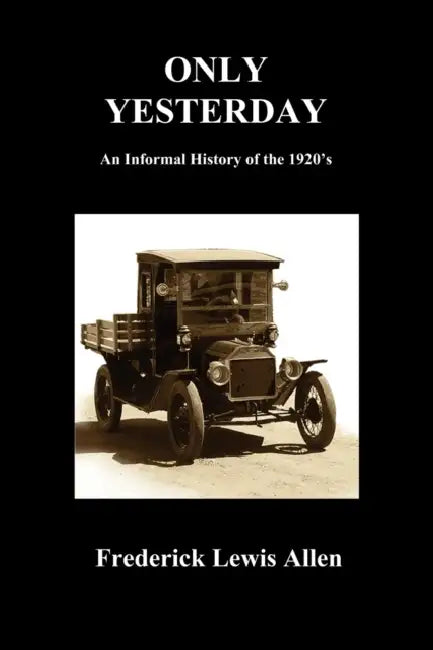 Only Yesterday (Paperback) by Frederick Lewis Allen