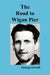 The Road To Wigan Pier by George Orwell