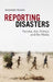 Reporting Disasters: Famine, Aid, Politics and the Media by Suzanne Franks