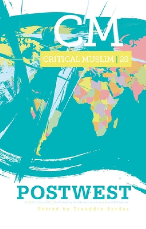 Critical Muslim 20: Postwest by Ziauddin Sardar