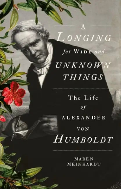 A Longing for Wide and Unknown Things by Maren Meinhardt