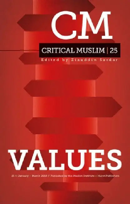Critical Muslim 25: Values by Ziauddin Sardar