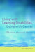 Living with Learning Disabilities, Dying with Cancer: Thirteen Personal Stories by Irene Tuffrey-Wijne, Sheila Etc Hollins
