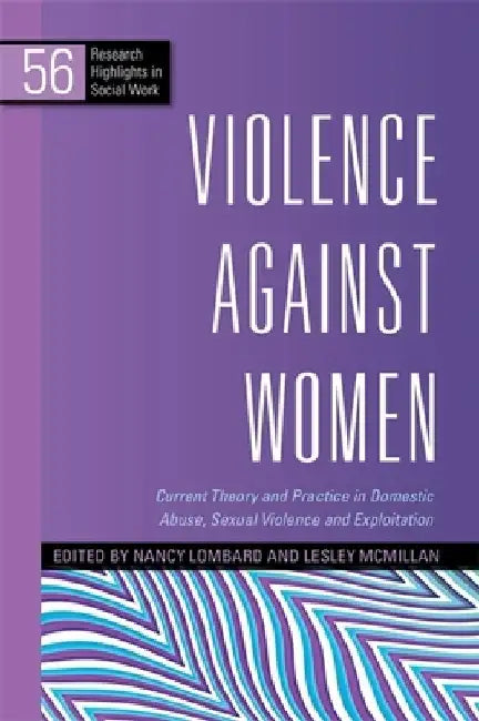 Violence Against Women: Current Theory and Practice in Domestic Abuse, Sexual Violence and Exploitation by Aisha Gill