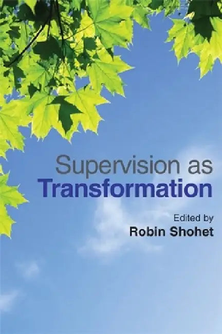 Supervision as Transformation: A Passion for Learning by Judy Ryde
