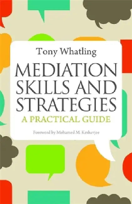 Mediation Skills and Strategies: A Practical Guide by Tony Whatling