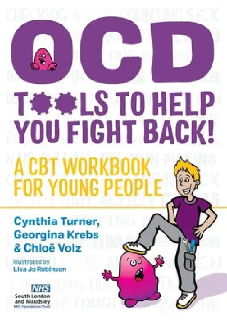 Learning about Ocd and Fighting Back! Workbook: A CBT Workbook for Young People by Cynthia Turner
