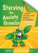 Starving the Anxiety Gremlin for Children Aged 5-9: A Cognitive Behavioural Therapy Workbook on Anxiety Management by Kate Collins-Donnelly