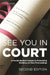 See You in Court, Second Edition: A Social Worker's Guide to Presenting Evidence in Care Proceedings by Lynn Davis