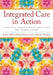 Integrated Care in Action: A Practical Guide for Health, Social Care and Housing Support by Robin Miller