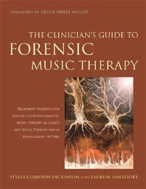 The Clinician's Guide to Forensic Music Therapy by Stella Compton-Dickinson
