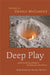 Deep Play - Exploring the Use of Depth in Psychotherapy with Children by Dennis McCarthy, Shaun McNiff, Sue Jennings