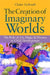 The Creation of Imaginary Worlds: The Role of Art, Magic and Dreams in Child Development by Claire Golomb