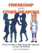 Friendship and Other Weapons: Group Activities to Help Young Girls Aged 5-11 to Cope with Bullying by Signe Whitson