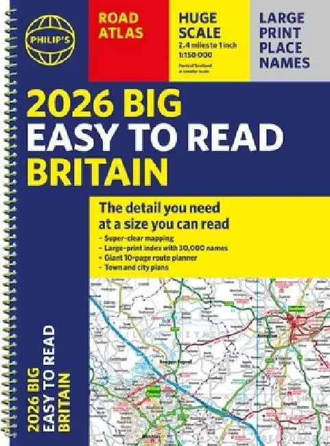 2026 Philip's Big Easy to Read Britain Road Atlas: (A3 Spiral) by Philip's Maps