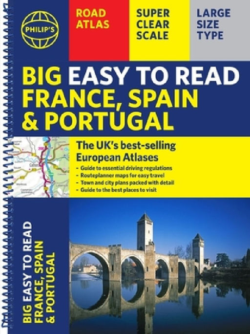 Philip's Big Easy to Read France, Spain & Portugal Road Atlas: (Traveller's edition A3 Spiral) by Philip's Maps