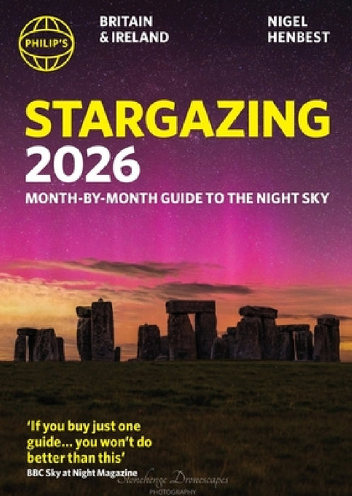 Philip's 2026 Stargazing Month-by-Month Guide to the Night Sky Britain & Ireland: Month-by-Month Guide to the Night Sky Britain & Ireland by Nigel Henbest