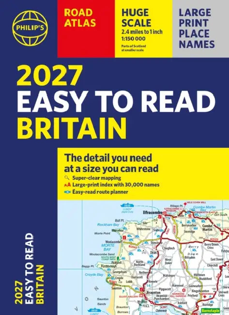 Philip's 2027 Easy to Read Road Atlas of Britain (A4 Paperback): The detail you need at a size you can read by Philip's Maps