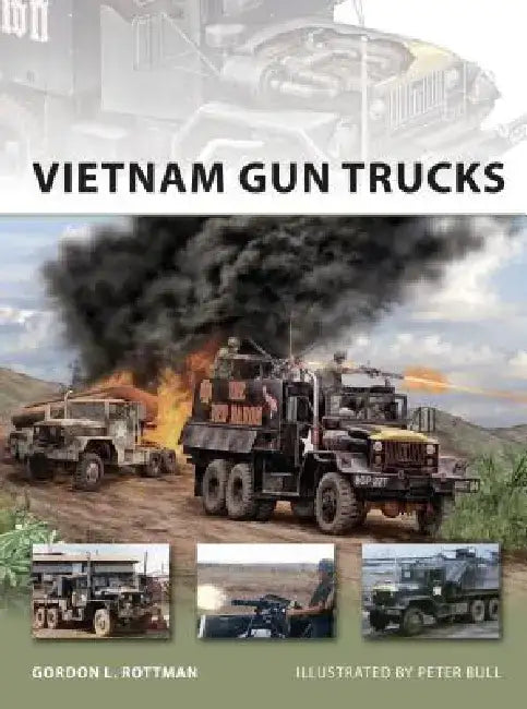 Vietnam Gun Trucks by Gordon L. Rottman
