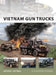 Vietnam Gun Trucks by Gordon L. Rottman