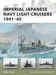 Imperial Japanese Navy Light Cruisers 1941-45 by Mark Stille