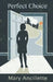 Perfect Choice by Mary Ancillette