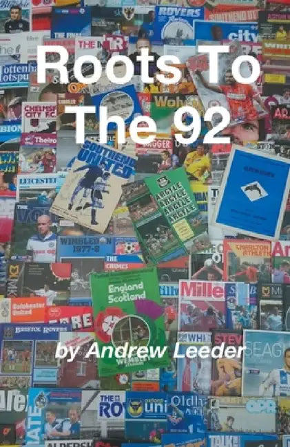 Roots To The 92 by Andrew Leeder