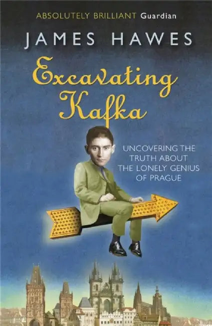 Excavating Kafka by Hawes, James