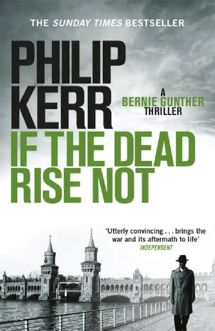 If the Dead Rise Not by Philip Kerr
