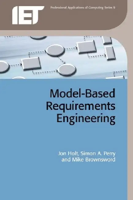 Model-Based Requirements Engineering by Jon Holt