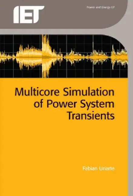 Multicore Simulation of Power System Transients by Fabian M. Uriarte