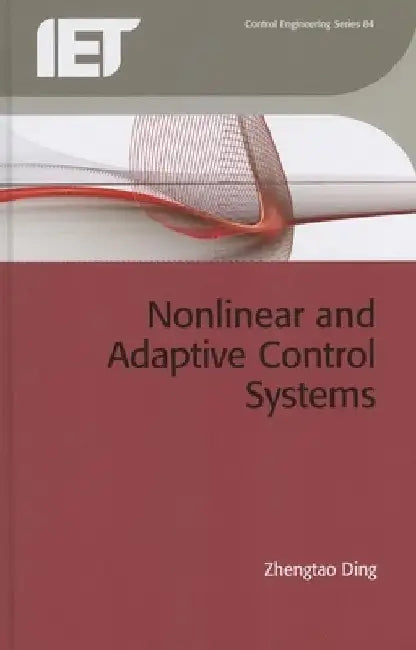 Nonlinear and Adaptive Control Systems by Zhengtao Ding