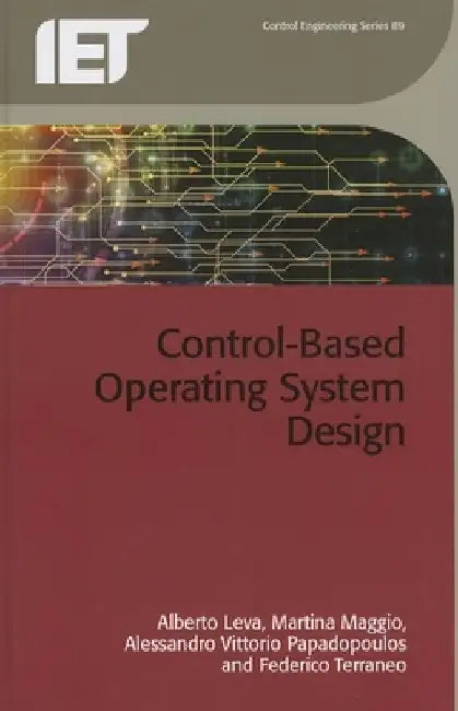 Control-Based Operating System Design by Alberto Leva