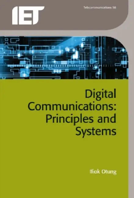 Digital Communications: Principles and Systems by Ifiok Otung