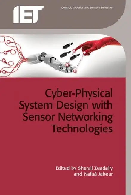 Cyber-Physical System Design with Sensor Networking Technologies by Sherali Zeadally