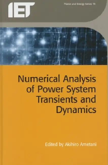 Numerical Analysis of Power System Transients and Dynamics by Akihiro Ametani