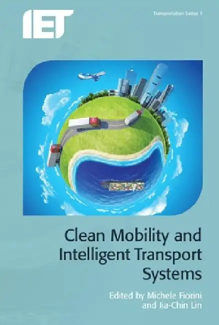 Clean Mobility and Intelligent Transport Systems by Michele Fiorini