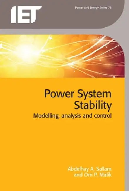 Power System Stability: Modelling, Analysis and Control by Abdelhay A. Sallam