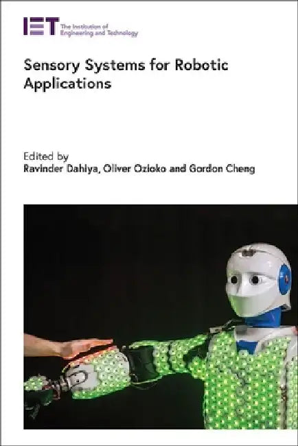 Sensory Systems for Robotic Applications by Ravinder Dahiya